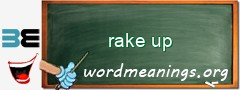 WordMeaning blackboard for rake up